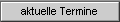 aktuelle Termine